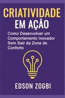 Criatividade: O Comportamento Inovador Dentro Da Sua Zona de Conforto 1977985106 Book Cover