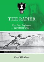 The Rapier Part One Beginners Workbook: Left Handed Layout (Rapier Workbooks) 9527157455 Book Cover