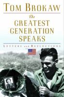 The Greatest Generation Speaks: Letters and Reflections 037540922X Book Cover