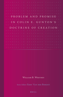 Problem and Promise in Colin E. Gunton's Doctrine of Creation 900425031X Book Cover