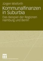 Kommunalfinanzen in Suburbia: Das Beispiel Der Regionen Hamburg Und Berlin 3531168223 Book Cover