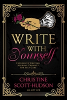 Write With Yourself: Expressive Writing Journal Prompts For Self Care 0578809478 Book Cover