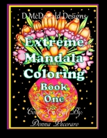 D. McDonald Designs Extreme Mandala Coloring Book One 1548313734 Book Cover