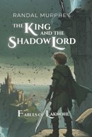 The King and the Shadow Lord: Fables of Laknohl B0FRFVSQPT Book Cover