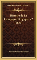 Histoire de La Campagne D'Egypte V2 (1839) 1160108110 Book Cover