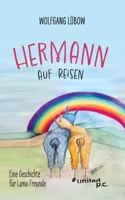 Hermann auf Reisen: Eine Geschichte für Lama-Freunde (German Edition) 3710322758 Book Cover
