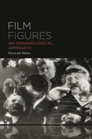 Film Figures: An Organological Approach B0DF6PJ3L7 Book Cover