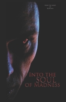 Into the Soul of Madness 1796605336 Book Cover