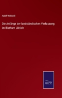 Die Anf�nge der landst�ndischen Verfassung im Bisthum L�ttich 1247728609 Book Cover