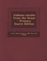 Alabama secedes from the Union 1289617619 Book Cover