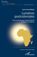 Lumières postcoloniales: Pour un nouvel esprit citique littéraire en Afrique francophone (Études Africaines) (French Edition) 234318593X Book Cover