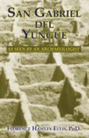 San Gabriel Del Yungue: As Seen by an Archaeologist 086534129X Book Cover