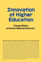 Innovation of Higher Education: Change-Makers at Incheon National University I 1624121349 Book Cover