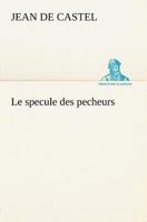 Le specule des pecheurs 151204492X Book Cover