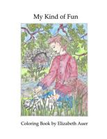 My Kind of Fun: Coloring Book 188931465X Book Cover