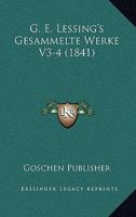 G. E. Lessing's Gesammelte Werke V3-4 (1841) 1161002286 Book Cover