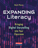 Expanding Literacy: Bringing Digital Storytelling into Your Classroom 0325132399 Book Cover