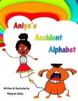 Aniya's Accident Alphabet 1519671156 Book Cover