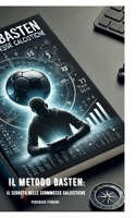 Scommesse Calcistiche: Il Metodo Basten per Vincere con Strategia e Disciplina: Sistemi e tecniche per ridurre il rischio e aumentare le probabilità di vincita (Italian Edition) B0F1F9CB28 Book Cover