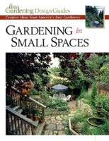 Gardening in Small Spaces: Creative Ideas from America's Best Gardeners (Fine Gardening Design Guides) 1561585807 Book Cover