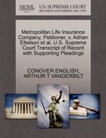 Metropolitan Life Insurance Company, Petitioner, v. Adrian Ettelson et al. U.S. Supreme Court Transcript of Record with Supporting Pleadings 1270329871 Book Cover