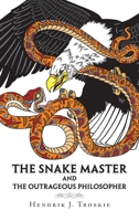 The Snake Master: and The Outrageous Philosopher null Book Cover