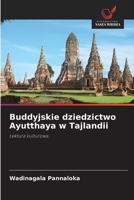 Buddyjskie dziedzictwo Ayutthaya w Tajlandii (Polish Edition) 6209596703 Book Cover