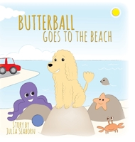 BUTTERBALL Goes to the Beach 1925935019 Book Cover