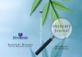 Insight Journal: Personal Exploration with The Complete Mindbody Dictionary 1947176056 Book Cover