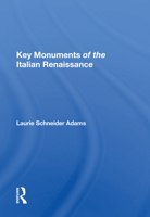 Key Monuments of the Italian Renaissance 0367159791 Book Cover