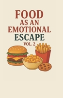 Food as an Emotional Escape – Vol. 2 B0FSTB7JQ5 Book Cover