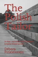 The Polish Tailor: In war, not even the Diaspora breaks blood bonds. B08XFSRC9R Book Cover