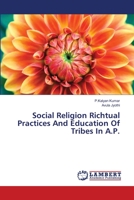 Social Religion Richtual Practices And Education Of Tribes In A.P. 3659163406 Book Cover