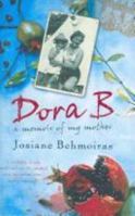Dora B: A Memoir of My Mother 0747580685 Book Cover