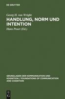 Handlung, Norm Und Intention: Untersuchungen Zur Deontischen Logik 3110049309 Book Cover