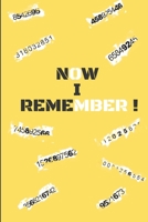 Now I Remember !: Premium Journal And Logbook To Protect Usernames and Passwords (Internet Password Book / Password Keeper Notebook) 1658043049 Book Cover