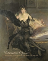 Edwardian Opulence: British Art at the Dawn of the Twentieth Century 0300190255 Book Cover