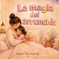 La magia del arrunchis (Dosis de Vitamina Amor) (Spanish Edition) B0HBQBTNQK Book Cover