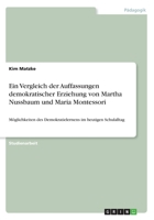 Ein Vergleich der Auffassungen demokratischer Erziehung von Martha Nussbaum und Maria Montessori: Möglichkeiten des Demokratielernens im heutigen Schulalltag 3668664234 Book Cover