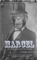 Marcel the Forgotten Circus Chimp: A Chimpman Family Story 1976354692 Book Cover
