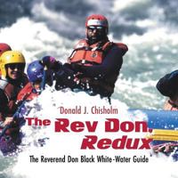 The Rev Don, Redux: The Reverend Don Black White-Water Guide 1643981641 Book Cover