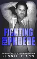 Fighting for Phoebe 1540425703 Book Cover