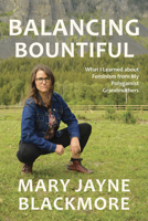 Balancing Bountiful: What I Learned about Feminism from My Polygamist Grandmothers 1773860046 Book Cover