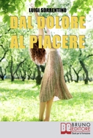 Dal Dolore al Piacere 8861743986 Book Cover