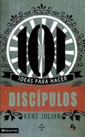 101 Ideas para hacer discípulos (Especialidades Juveniles) 0829757457 Book Cover