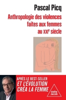 Anthropologie des violences faites aux femmes au XXIe siècle: Les causes (French Edition) 2415016462 Book Cover