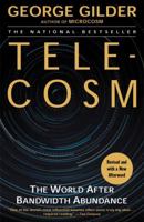 Telecosm: How Infinite Bandwidth will Revolutionize Our World 0743205472 Book Cover