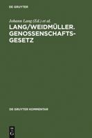 Lang/Weidm�ller. Genossenschaftsgesetz: (gesetz, Betreffend Die Erwerbs- Und Wirtschaftsgenossenschaften) Mit Erl�uterungen Zum Umwandlungsgesetz. Kommentar 3899492293 Book Cover