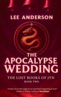 The Apocalypse Wedding: The Lost Books of Jyn, Book Two B0CRKH496H Book Cover