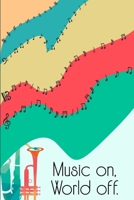 Music on World off: DIN-A5 sheet music book with 100 pages of empty staves for music students and composers to note music and melodies 1693088592 Book Cover